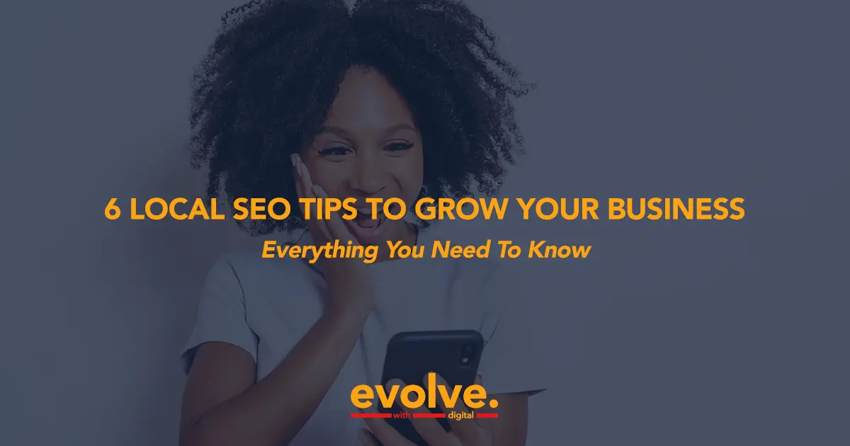 6 Local SEO Tips You Can Use To Grow Your Small Business Evolve with digital chicago web design